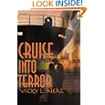 Cruise Into Terror by  Vicky L Neal