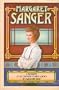 Margaret Sanger: A Biography of the Champion of Birth Control
