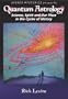 Quantum Astrology: Science, Spirit and Our Place in the Cycles of History