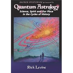 Quantum Astrology: Science, Spirit and Our Place in the Cycles of History
