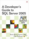 A Developers Guide to SQL Server 2005 (Microsoft .NET Development Series)