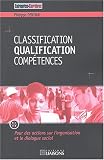 Classification Qualification Compétences : Pour des actions sur l organisation et le dialogue social