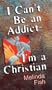 I Can't Be an Addict, I'm a Christian