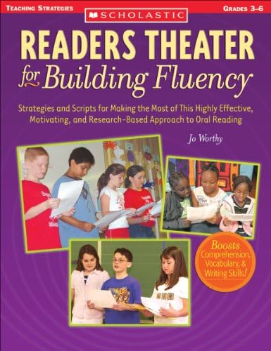 Readers Theater for Building Fluency: Strategies and Scripts for Making the Most of This Highly Effective, Motivating, and Research-Based Approach to Oral Reading (Teaching Strategies, Grades 3-6)