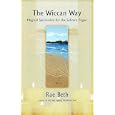 The Wiccan Way: Magical Spirituality for the Solitary Pagan by Rae Beth