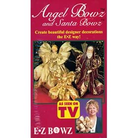 Angel Bowz and Santa Bowz: Create Beautiful Designer Decorations the E-Z Way (E-Z Bowz)