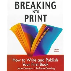 Breaking into Print: How to Write and Publish Your First Book