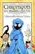 Chroniques du marais qui pue: T.3 : L'abominable Docteur C�linou