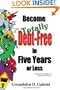 Become Totally Debt-Free in Five Years or Less