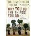 Why You Do the Things You Do: The Secret to Healthy Relationships