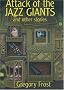 Attack of the Jazz Giants: And Other Stories