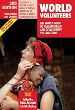 World Volunteers (3rd Edition): The World Guide to Humanitarian and Development Volunteering (World Volunteers: The World Guide to Humanitarian & Development Volu)