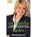 The Martha Rules: 10 Essentials for Achieving Success as You Start, Build, or Manage a Business