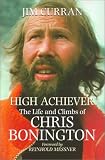 High Achiever: The Life and Climbs of Chris Bonington