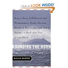 Rounding the Horn: Being the Story of Williwaws and Windjammers, Drake, Darwin, Murdered... by Dallas Murphy