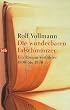 Die wunderbaren Falschm�nzer. Ein Roman-Verf�hrer 1800 bis 1930