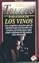 Ideas y Trucos para Conocer los Vinos (Ideas and Tricks to Know Your Wines) (Spanish Edition)