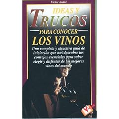 Ideas y Trucos para Conocer los Vinos (Ideas and Tricks to Know Your Wines) (Spanish Edition)