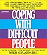 Coping With Difficult People: In Business And In Life