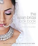 Asian Bridal Look Book: The Essential Guide to Gorgeous Hair and Make-up for Your Special Day (Bridal Look Books)