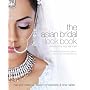 Asian Bridal Look Book: The Essential Guide to Gorgeous Hair and Make-up for Your Special Day (Bridal Look Books)