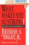 What Makes You So Strong?: Sermons of Joy and Strength from Jeremiah A. Wright, Jr.