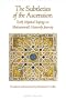 The Subtleties of the Ascension: Lata'if al-Miraj: Early Mystical Sayings on Muhammad's Heavenly Journey (The Fons Vitae Sulami series)
