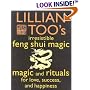 Lillian Too's Irresistible Feng Shui Magic: Magic and Rituals for Love, Success and Happiness