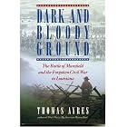 Click here to buy Dark and Bloody Ground: The Battle of Mansfield and the Forgotten Civil War in Louisiana by Thomas Ayres.