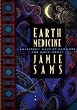 More details of book titled: Earth Medicine: Ancestor's Ways of Harmony for Many Moons