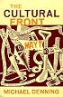 The Cultural Front: The Laboring of American Culture in the Twentieth Century (The Haymarket Series)