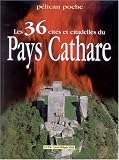 Les 36 cités et citadelles du Pays Cathare