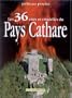 Les 36 cit�s et citadelles du Pays Cathare