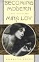 Becoming Modern: The Life of Mina Loy