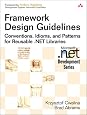 Framework Design Guidelines: Conventions, Idioms, and Patterns for Reusable .NET Libraries (Microsoft .NET Development Series)