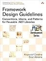 Framework Design Guidelines: Conventions, Idioms, and Patterns for Reusable .NET Libraries (Microsoft .NET Development Series)