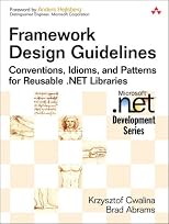 Framework Design Guidelines: Conventions, Idioms, and Patterns for Reusable .NET Libraries (Microsoft Net Development Series)
