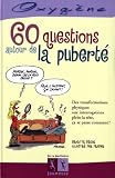 60 questions autour de la pubert�