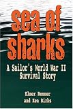 Review Naval Institute Press  / Sea of Sharks: A Sailor's World War II Shipwreck Survival Story