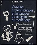 Gravures protohistoriques et historiques de la r�gion du mont B�go : Tome 14, Secteur des Merveilles, Zone du Grand Capelet, Zone XII, Groupes I � VI