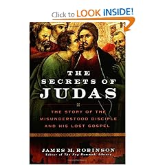 The Secrets of Judas: The Story of the Misunderstood Disciple and His Lost Gospel