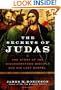 The Secrets of Judas: The Story of the Misunderstood Disciple and His Lost Gospel