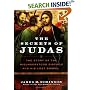 The Secrets of Judas: The Story of the Misunderstood Disciple and His Lost Gospel