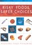 Risky Food, Safer Choices: Avoiding Food Poisoning