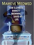 How Elizabeth Barrett Browning Saved My Life