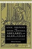 Logic, Theology, and Poetry in Boethius, Abelard, and Alan of Lille: Words in the Absence of Things (The New Middle Ages)