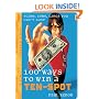 100 Ways to Win a Ten-Spot: Scams, Cons, Games You Can't Lose