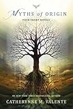 Myths of Origin: Four Short Novels