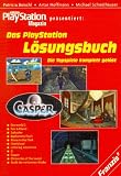 Das PlayStation L&ouml;sungsbuch - Die Top- Spiele komplett gel&ouml;st - Patricia Beischl, Artur Hoffmann, Michael Schmith&auml;user