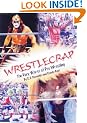 Wrestlecrap: The Very Worst of Professional Wrestling